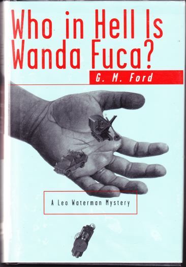 Signed. 1st HCDJ G. M. Ford Who in Hell Is Wanda Fuca?. Award nominee 